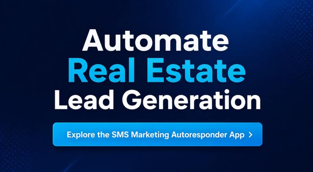 Real Estate SMS Marketing 4 Automate Real Estate Lead Generation - SMS Marketing for Real Estate